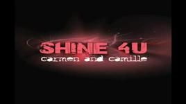 Shine 4U - Carmen & Camille