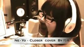 MV Ne-Yo Closer (Cover) - Đang Cập Nhật