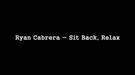 sit back, relax - ryan cabrera