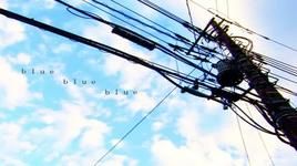 Xem MV Blue Blue Blue (Vocaloid) - Hatsune Miku