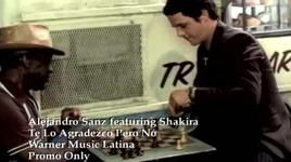 Xem MV Te Lo Agradezco Pero No - Shakira, Alejandro Sanz