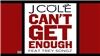 Ca nhạc Can't Get Enough - J. Cole, Trey Songz