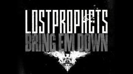 Ca nhạc Bring 'Em Down - Lostprophets