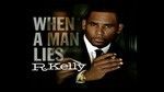Xem MV When A Man Lies - R. Kelly
