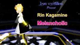 Melancholic - Kagamine Rin