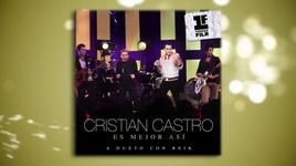 Xem MV Es Mejor Así - Cristian Castro, Reik