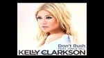 Ca nhạc Don'T Rush - Kelly Clarkson
