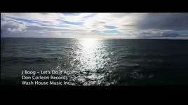 Xem MV Let's Do It Again - J Boog