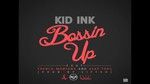 Tải nhạc Bossin' Up - Kid Ink, A$AP Ferg, French Montana