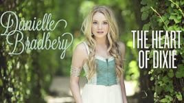 Ca nhạc The Heart Of Dixie - Danielle Bradbery