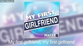 my first girlfriend (lyrics) - mattyb