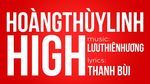 High (Lyrics) - Hoàng Thùy Linh