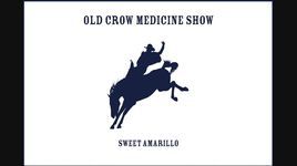 Sweet Amarillo (Pseudo Video) - Old Crow Medicine Show