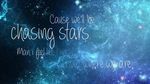 Ca nhạc Chasing Stars (Lyric Video) - Corey Niles, Alex Lacasse