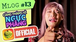 Mlog #13: Căng Thẳng Vì... Ngực Phẳng!!! - Nhật Anh Trắng