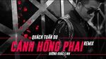 Ca nhạc Cánh Hồng Phai Remix - Quách Tuấn Du