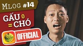 Ca nhạc Mlog #14: Gấu... Không Bằng Chó!! - Nhật Anh Trắng | MV - Ca Nhạc Mp4