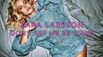 Xem MV Don't Let Me Be Yours - Zara Larsson