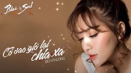 Xem MV Cớ Sao Giờ Lại Chia Xa (Lyrics Video) - Bích Phương