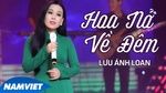 Xem MV Hoa Nở Về Đêm - Lưu Ánh Loan