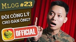 Mlog #23: Đòi Lại Công Bằng Cho Đàn Ông? - Nhật Anh Trắng