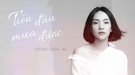 Xem MV Tiền Đâu Mua Được - GiGi Hương Giang