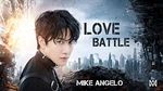 Xem MV Love Battle - Mike Angelo