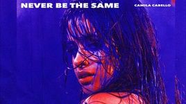Tải Nhạc Never Be The Same - Camila Cabello