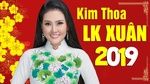 Download nhạc hay Liên Khúc Nhạc Xuân 2019 Kim Thoa trực tuyến miễn phí