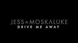 Xem MV Drive Me Away - Jess Moskaluke