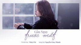 gan ngay truoc mat (lyric video) - thuy chi