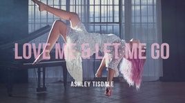 love me & let me go - ashley tisdale