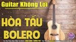 Tải nhạc Zing Nhạc Guitar Trữ Tình Không Lời - Hòa Tấu Nhạc Vàng Bolero Nghe Cực Phê online