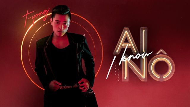 MV Ai Nô (I Know) - T-Yong
