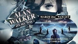 MV On My Way - Alan Walker, Sabrina Carpenter, Farruko