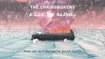 MV Kills You Slowly (Lyric Video) - The Chainsmokers