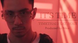 Xem MV It's Time - Timethai, Waii