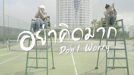 Xem MV Don't Worry / อย่าคิดมาก - The Other