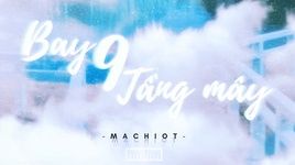 bay 9 tang may - machiot