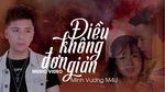 Ca nhạc Điều Không Đơn Giản (Karaoke) - Minh Vương M4U