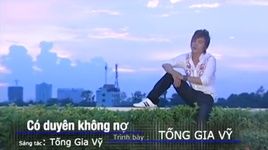 MV Có Duyên Không Nợ - Tống Gia Vỹ