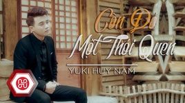 Xem MV Còn Đó Một Thói Quen - Yuki Huy Nam