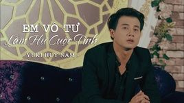 Xem MV Em Vô Tư Làm Hư Cuộc Tình - Yuki Huy Nam