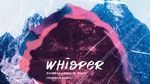 Whisper (Hoaprox Remix) - Boombox Cartel, Nevve, Hoaprox
