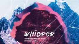 Xem MV Whisper (Hoaprox Remix) - Boombox Cartel, Nevve, Hoaprox