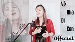 Xem MV Cám Ơn Con Nhé (Về Nhà Đi Con OST) Cover - Trần Ngọc Bảo