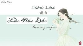 Xem MV Nói Dối / 謊言  (Vietsub, Kara) - Hoàng Linh (Isabelle Huang)