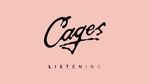 Listening - Cages