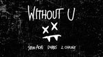 Xem MV Without U (Cover Art) - Steve Aoki, DVBBS, 2 Chainz