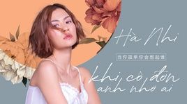 Khi Cô Đơn Anh Nhớ Ai (Lyric Video) - Hà Nhi